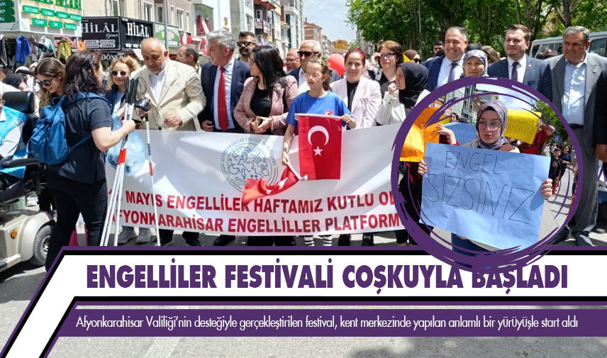 Afyonkarahisar Engelliler Festivali coşkuyla başladı