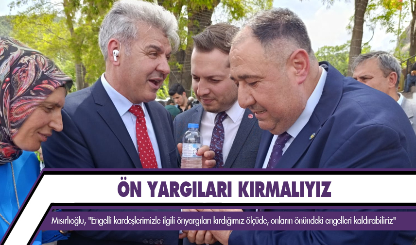 Mısırlıoğlu: Ön yargıları kırmalıyız