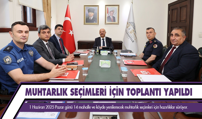 Muhtarlık seçimleri için toplantı yapıldı
