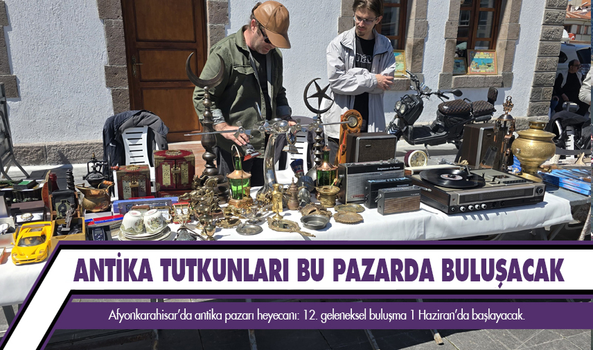 Antika tutkunları bu pazarda buluşacak