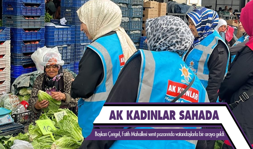 AK Kadınlar sahada