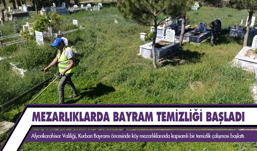 İl Özel İdaresi ekipleri mezarlıklarda bayram temizliği başlattı