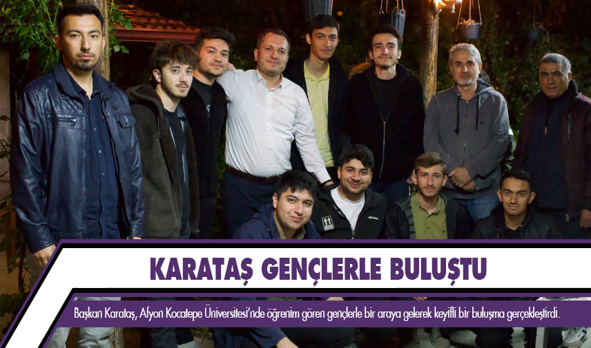 Karataş gençlerle buluştu
