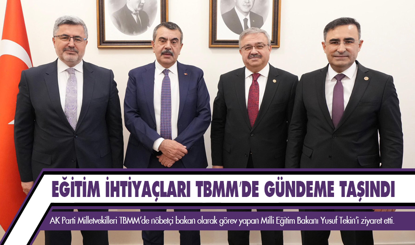 Eğitim ihtiyaçları TBMM’de gündeme taşındı