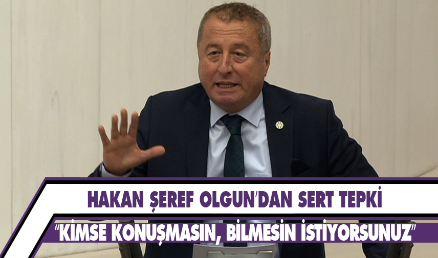 Olgun: Kimse konuşmasın, bilmesin istiyorsunuz