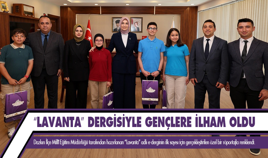 “Lavanta” dergisiyle gençlere ilham oldu