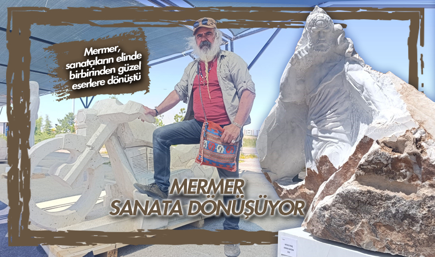 Mermer sanata dönüşüyor