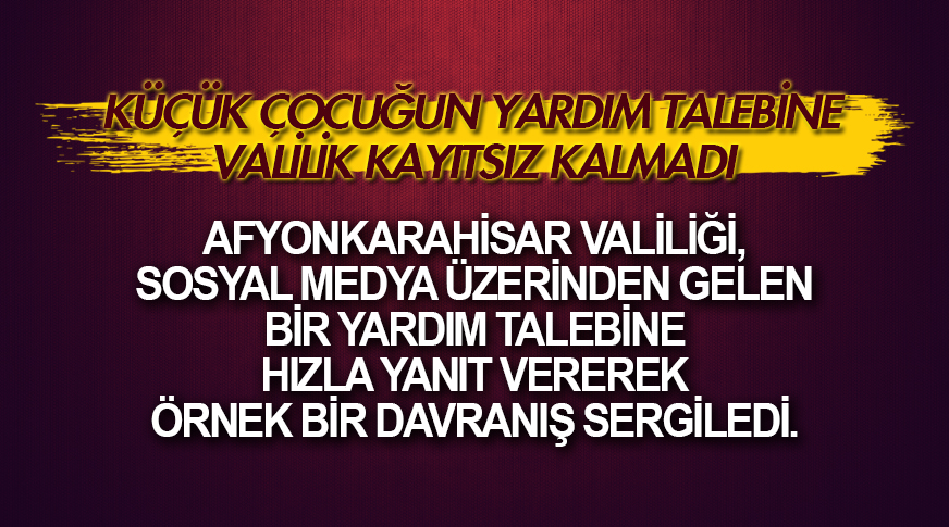 Küçük çocuğun yardım talebine valilik kayıtsız kalmadı