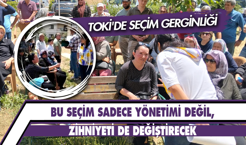 TOKİ'de seçim gerginliği