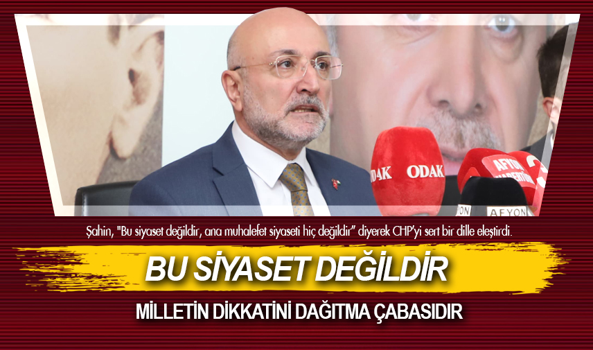 Bu siyaset değildir, milletin dikkatini dağıtma çabasıdır
