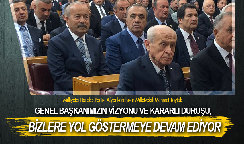 Taytak: Bizlere yol göstermeye devam ediyor