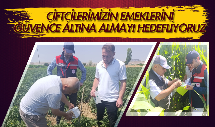 Çiftçilerimizin emeklerini güvence altına almayı hedefliyoruz