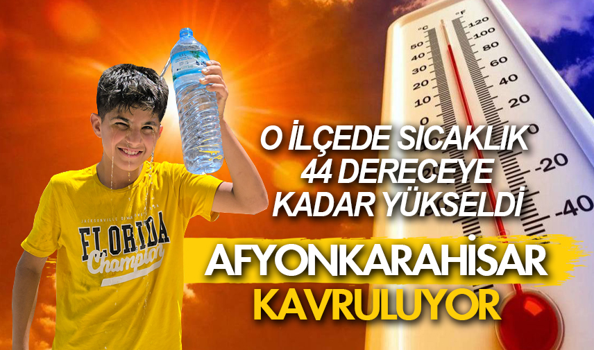 O ilçede sıcaklık 44 dereceye kadar yükseldi