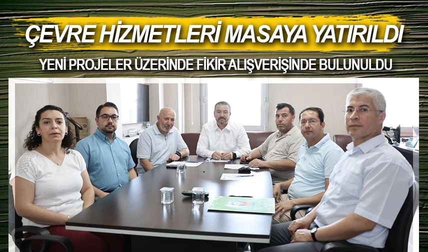 Çevre hizmetleri masaya yatırıldı
